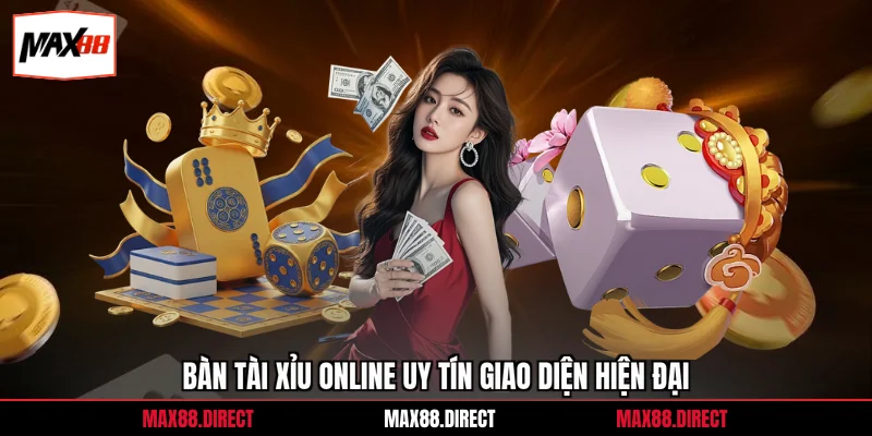 Bàn tài xỉu online uy tín giao diện hiện đại