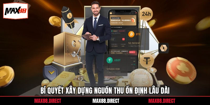 Đại lý 2 Bí quyết xây dựng nguồn thu ổn định lâu dài