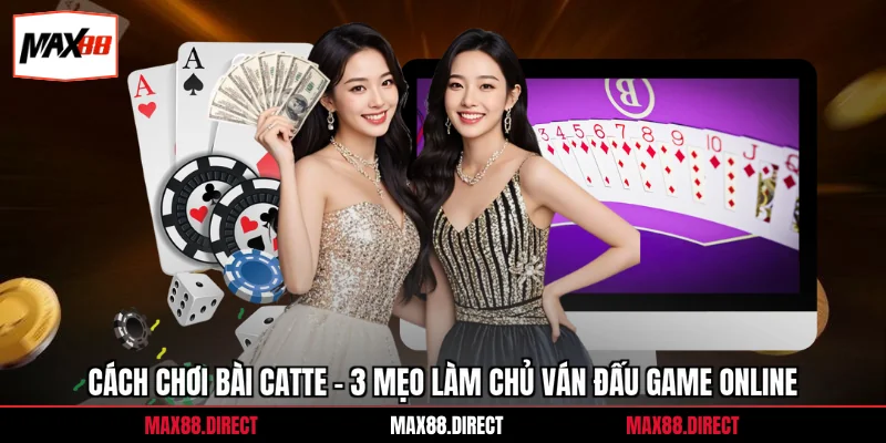 Cách Chơi Bài Catte
