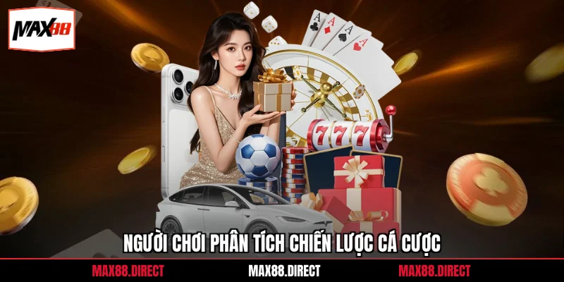 Người chơi phân tích chiến lược cá cược