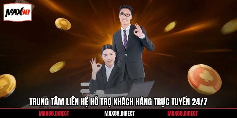 Liên hệ 1 Trung tâm liên hệ hỗ trợ khách hàng trực tuyến 24/7